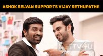 Ashok Selvan Supports Vijay Sethupathi!