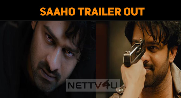 Wow! Saaho Trailer Is Out Now! Wow! Saaho Trailer Is Out Now!