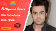 Bollywood Stars Who Got Infected With COVID