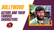 Bollywood Actors And Their Famous Characters Hindi Article
