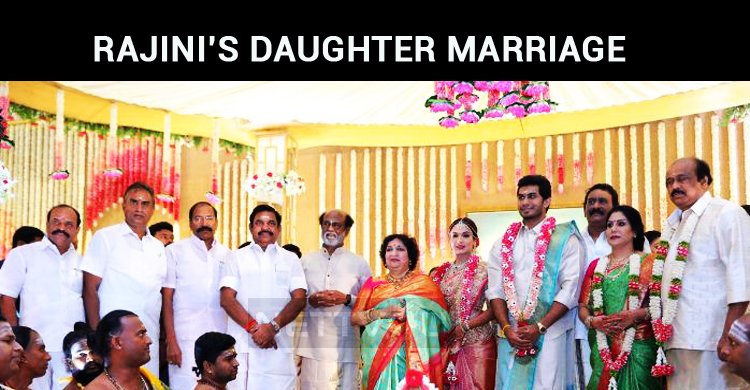Rajini’s Daughter Marriage – A Grand Event With Politicians And Film Industry