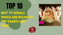 Top 10 Best TV Serials Which Are Ruling In TRP Charts Last Week
