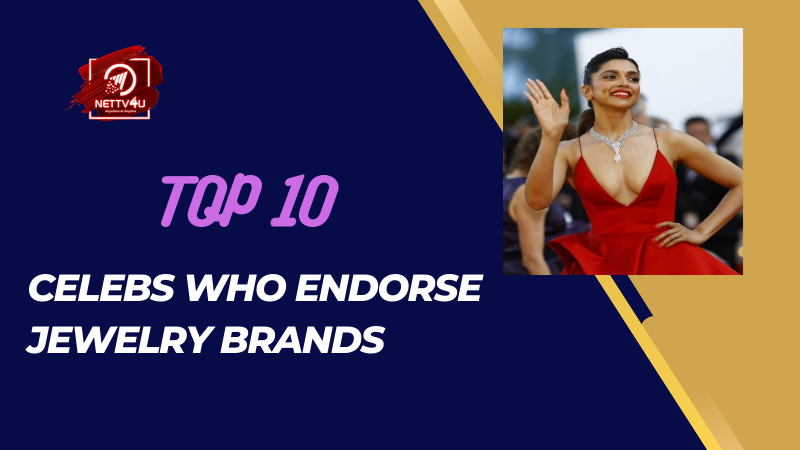 Top 10 Celebs Who Endorse Jewelry Brands Hindi Article