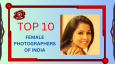 Top 10 Female Photographers Of India 