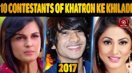 Top 10 Contestants Of Khatron Ke Khiladi 2017