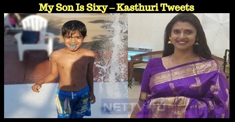 My Son Is Sixy – Kasthuri Tweets
