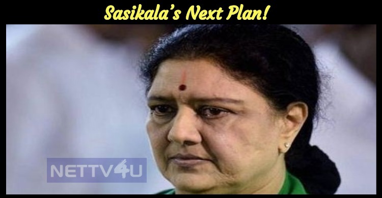 Sasikala’s Next Plan!