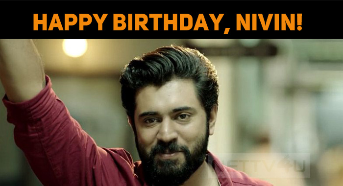 Nivin Pauly Celebrates His Birthday Today! Nivin Pauly Celebrates His Birthday Today!