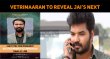 Vetrimaaran To Reveal Jai’s Movie Title! Tamil News