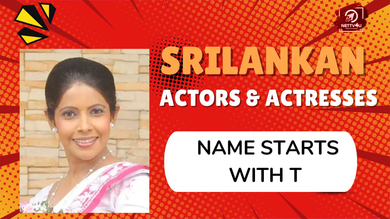 Srilankan Actors Actresses Name Starts With T | NETTV4U