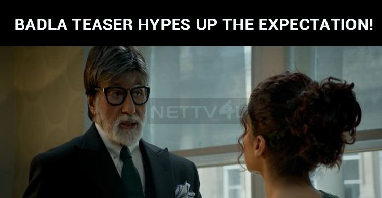 Badla Teaser Hypes Up The Expectation!