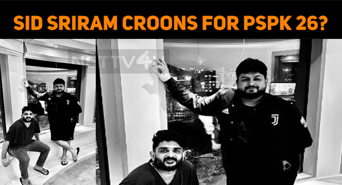 Sid Sriram Croons For PSPK 26?
