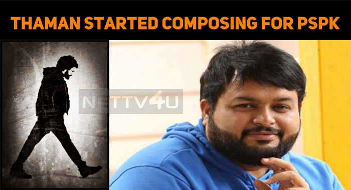 Thaman Started Composing For PSPK!