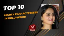 Top 10 Highly Paid Actresses In Kollywood