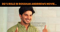 Interesting Role For Dulquer Salmaan In Rosshan..