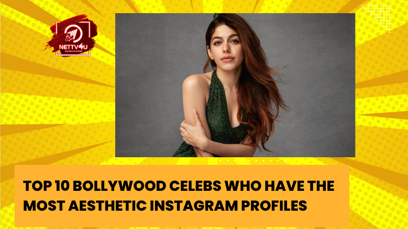 Top 10 Bollywood Celebs Who Have The Most Aesthetic Instagram Profiles Hindi Article