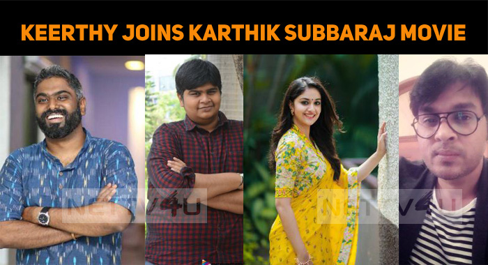 Keerthy Suresh Joins Karthik Subbaraj!