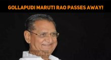 Veteran Character Artist Gollapudi Maruti Rao Passes Away!