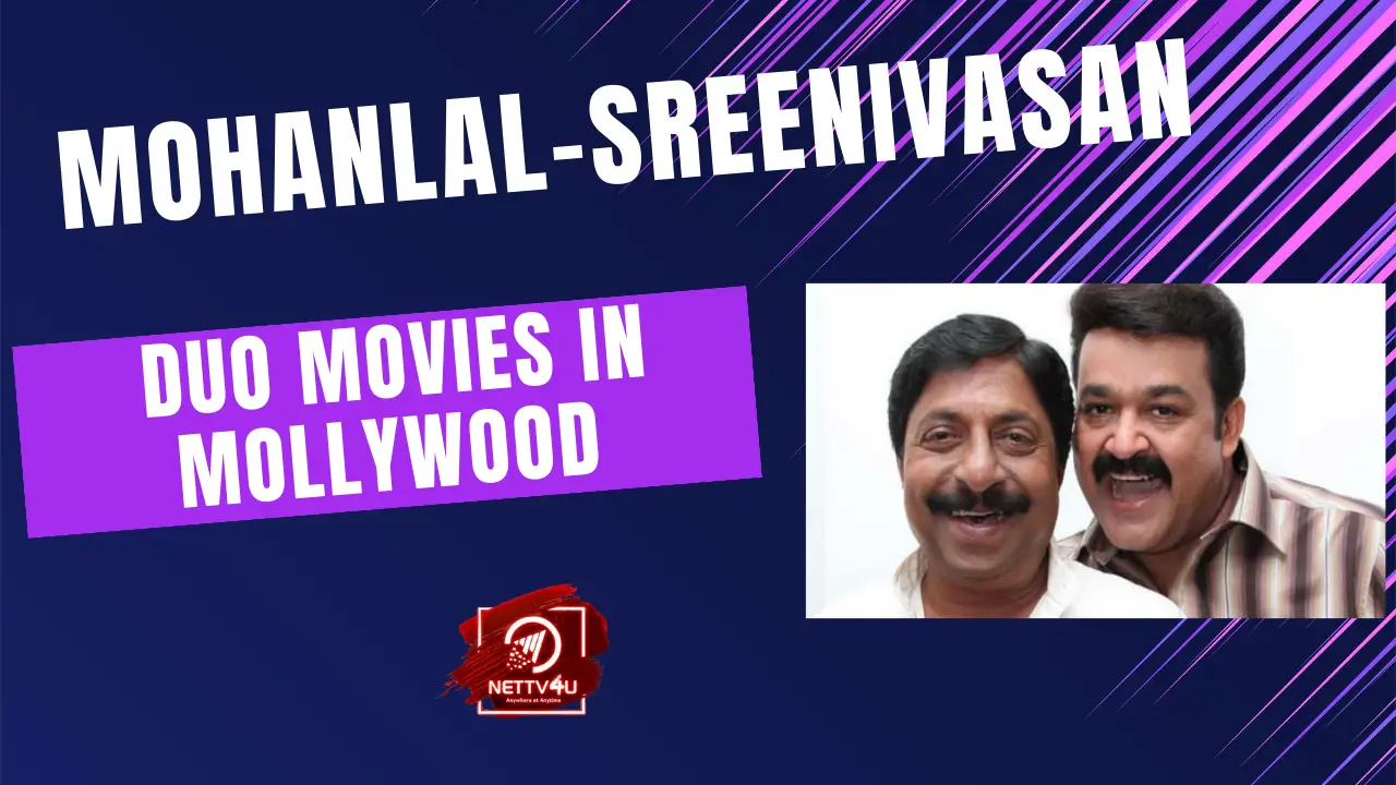 Mohanlal Sreenivasan Duo Movies In Mollywood | NETTV4U