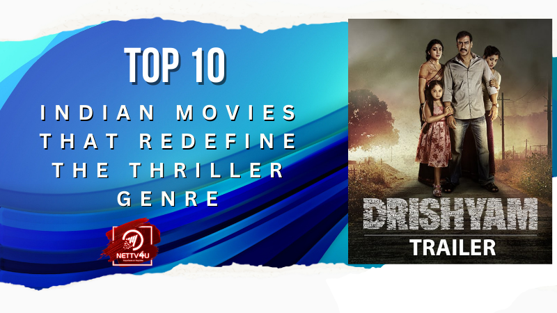 Top 10 Indian Movies That Redefine The Thriller Genre Hindi Article