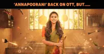 ‘Annapoorani’ Set To Return On OTT With A Twist..