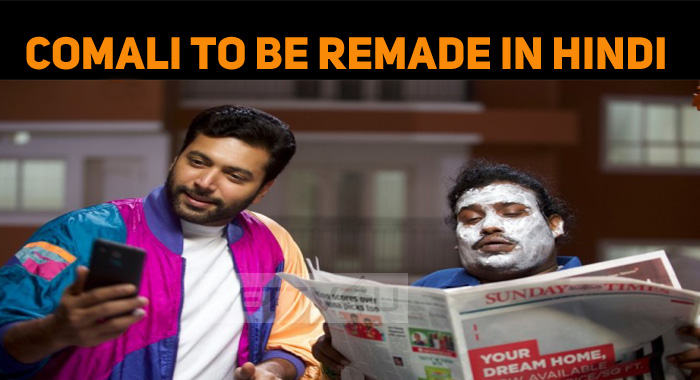 Comali To Be Remade In Hindi!