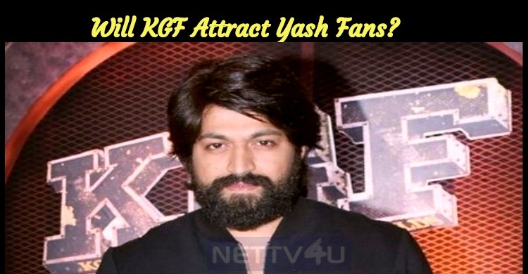 Will KGF Attract Yash Fans?