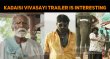 Kadaisi Vivasayi Trailer Looks Natural! Tamil News