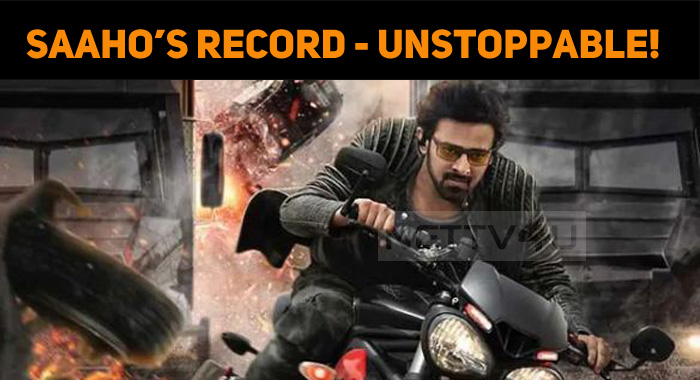 Saaho’s Record Seems To Be Unstoppable!