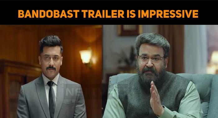 Bandobast Trailer Is Super Interesting!