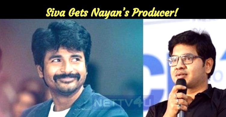 Sivakarthikeyan Gets Nayanthara’s Producer!