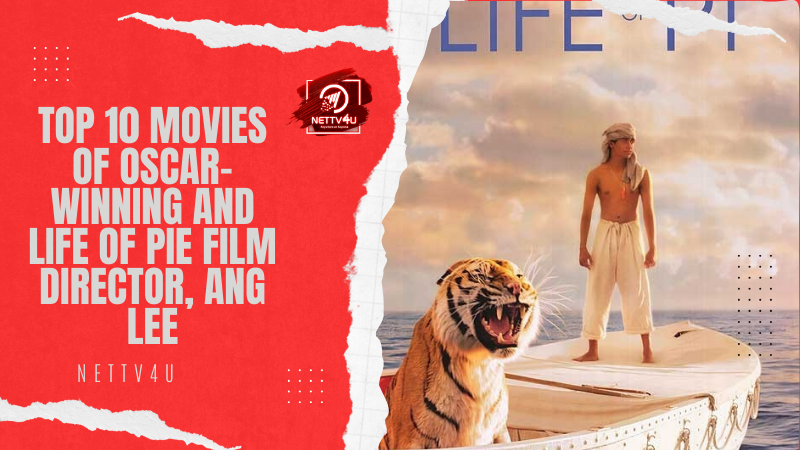 Top 10 Movies Of Oscar-Winning And Life Of Pie Film Director, Ang Lee English Article