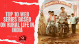 Top 10 Web Series Based On Rural Life In India