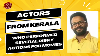Actors From Kerala Who Performed Several Risky Actions For Movies