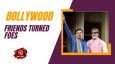 Bollywood Friends Turned Foes
