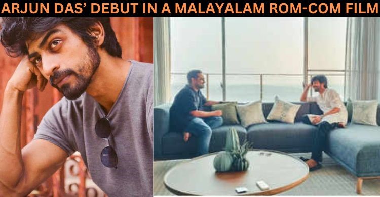 Arjun Das Makes His Mollywood Debut!