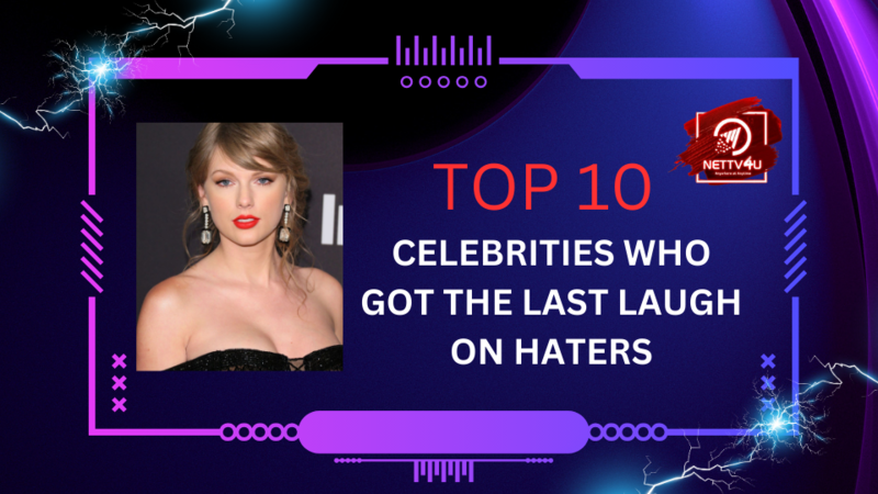Top 10 Celebrities Who Got The Last Laugh On Haters English Article