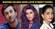 Ten Bollywood Celebrities Who Love To Eat Street Foods Hindi Article