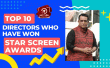 Top 10 Directors Who Have Won Star Screen Awards Hindi Article