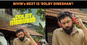 Nivin Pauly’s Next Is Dolby Dineshan