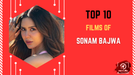 Top 10 Films Of Sonam Bajwa 