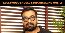 Anurag Kashyap Calls Out Kollywood