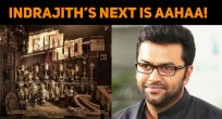 Indrajith’s Next Is Aahaa!