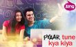 Pyaar Tune Kya Kiya Season 4 Hindi tv-serials on Zing