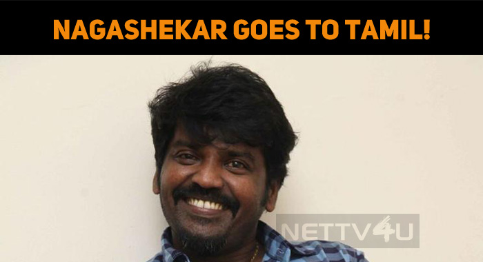 Nagashekar Goes To Tamil!