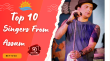 Top 10 Singers From Assam Assamese Article
