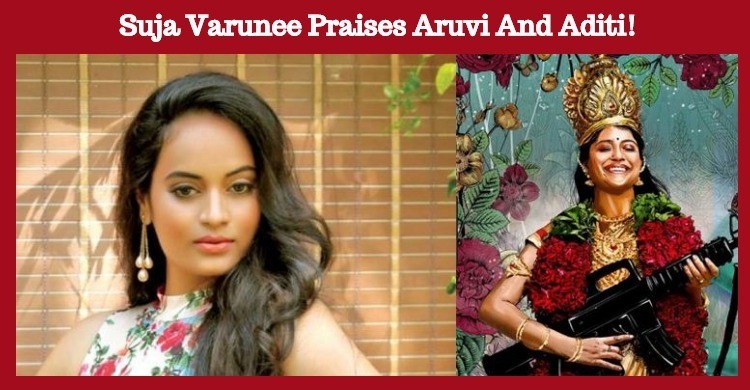 Suja Varunee Praises Aruvi And Aditi!