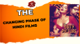 The Changing Phase Of Hindi Films