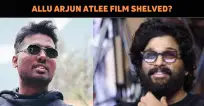 Allu’s Film With Atlee Shelved?