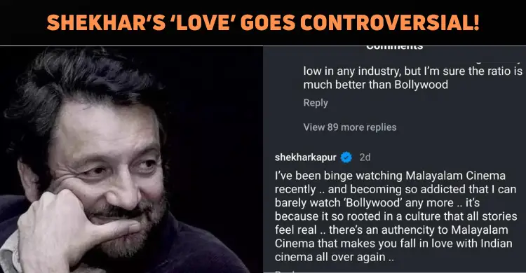 Shekhar Kapur’s Love For Mollywood Creates Controversy! | NETTV4U